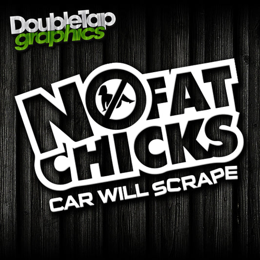No Fat Chicks Car will Scrape